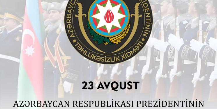 Avqustun 23-ü Azərbaycan Respublikası Prezidentinin Təhlükəsizlik Xidməti əməkdaşlarının peşə bayramı günüdür