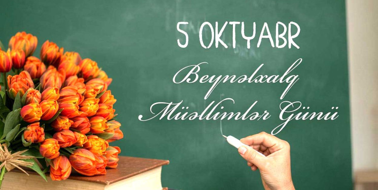 Oktyabrın 5-i Beynəlxalq Müəllimlər Günüdür
