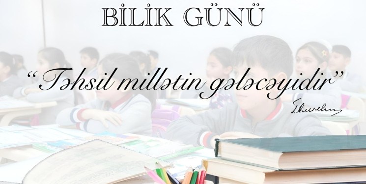 Sentyabrın 15-i Bilik Günüdür