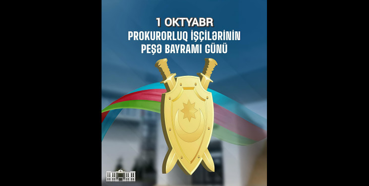 Azərbaycan Prokurorluğunun 108 illik dövlətçilik və qanunçuluq salnaməsi