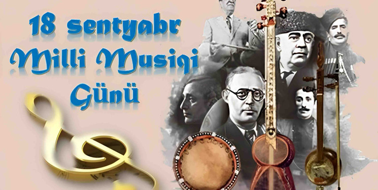 Sentyabrın 18-i Milli Musiqi Günüdür